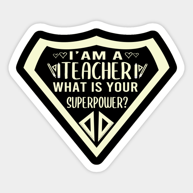 I’m a teacher what’s your superpower funny teachers gift , school gift Sticker by ARBEEN Art